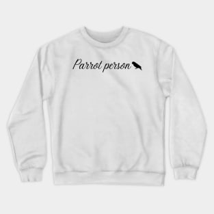 parrot person mom quote black Crewneck Sweatshirt